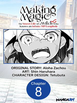 cover image of Making Magic: the Sweet Life of a Witch Who Knows an Infinite MP Loophole, Chapter 8
